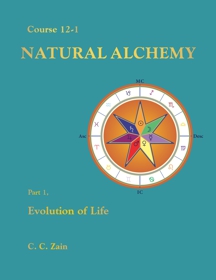 Course 12-1 Natural Alchemy: Part 1 Evolution of Life